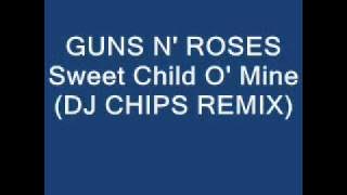 Guns N' Roses - Sweet Child O' Mine (DJ CHIPS REMIX) aka DJ Paul Harwood