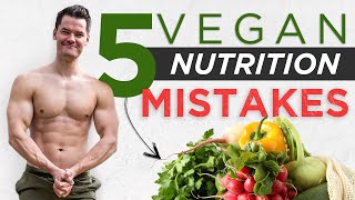The Top 5 Vegan Nutrition Mistakes