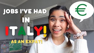 JOBS I&#39;VE HAD IN ITALY AS AN EXPAT , WHO DOESN&#39;T SPEAK ITALIAN!