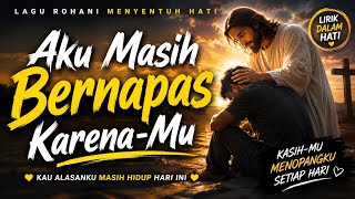 Lagu Rohani Terbaru Menyentuh Hati || Aku Masih Bernapas Karena - Mu || Detri Evanden 