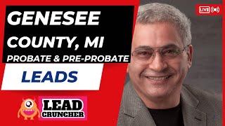 Explore Genesee County, Michigan, Probate and Pre-Probate Leads Offered by LeadCruncher.com