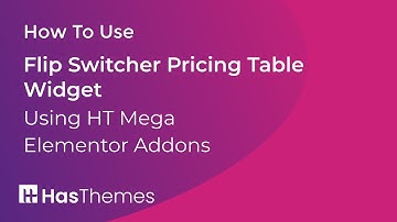 How to Use Flip Switcher Pricing Table Widget in Elementor by HT Mega