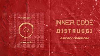 Inner Code ● Distruggi [Official Audio]