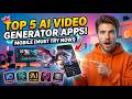 Top 5 AI Video Generator Apps on Mobile You Must Try Right Now!