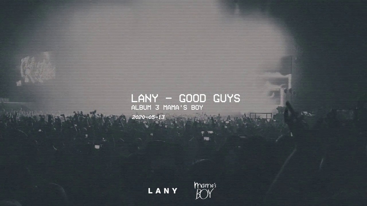 LANY GOOD GUYS (LYRICS) YouTube