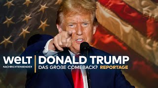 USA: DONALD TRUMP - Das große Comeback? Warum so viele Amerikaner "The Donald" immer noch lieben