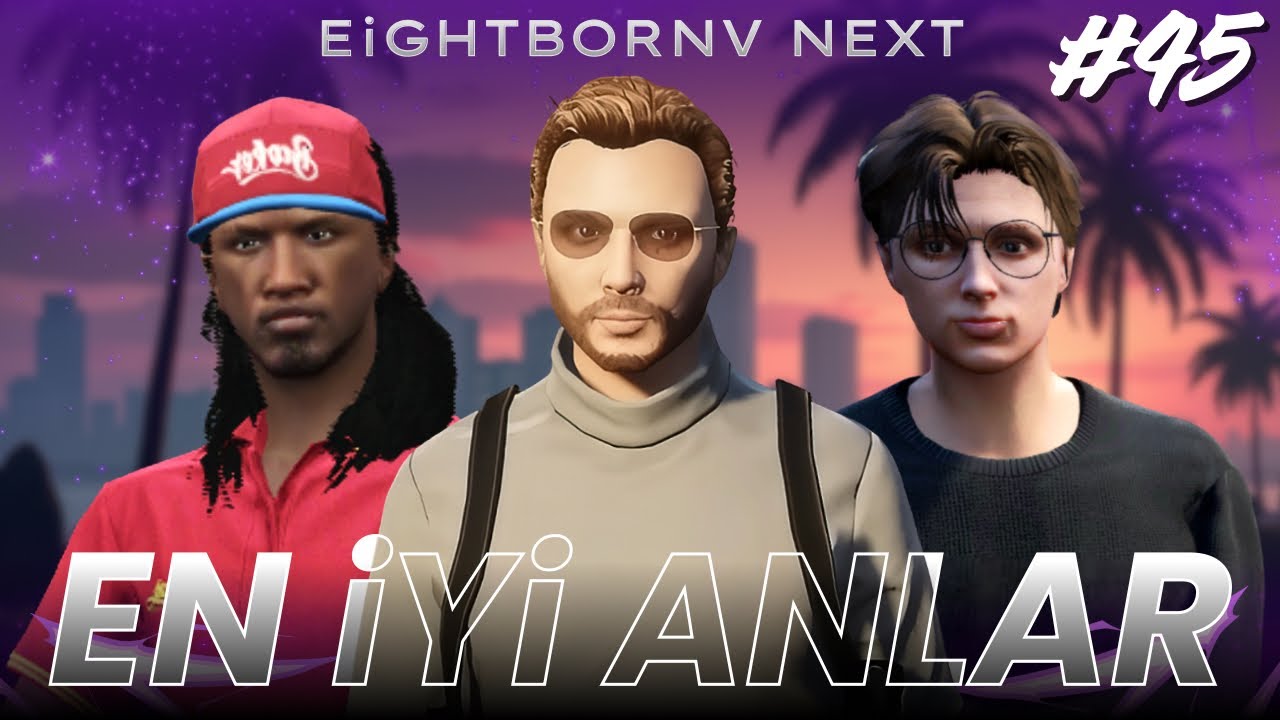 EİGHTBORNV NEXT EN İYİ ANLAR #45 | SARUHAN ŞEHİRDE! | AARON OWEN CK! | Eightborn VNEWS