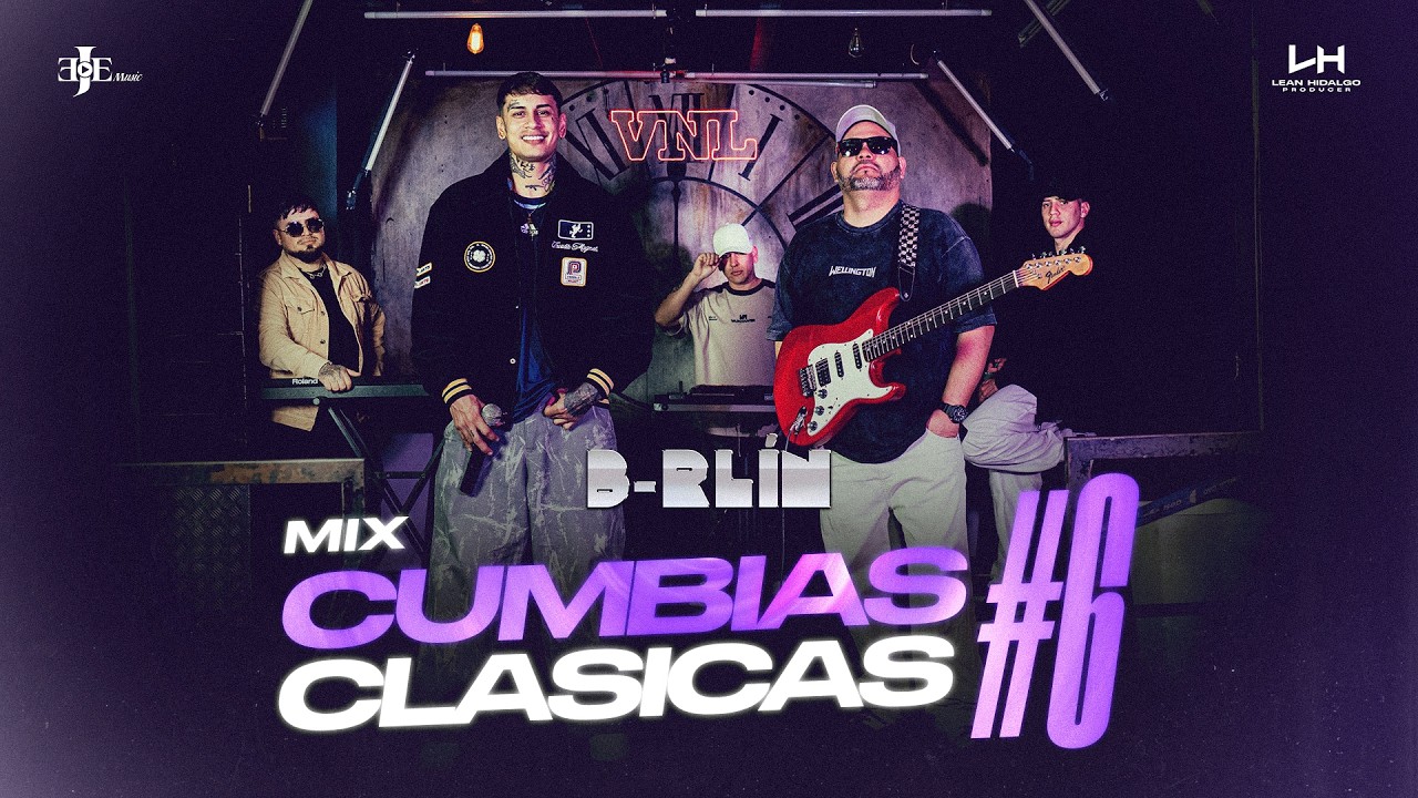 B-rlin - Mix #6 - Cumbias Clásicas (Videoclip Oficial)