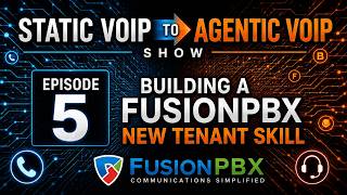 S1E5: Building a FusionPBX New Tenant Skill