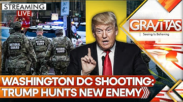 LIVE: Trump Hunts New Enemy, Targets Afghan Refugees After Washington Attack | GRAVITAS Live