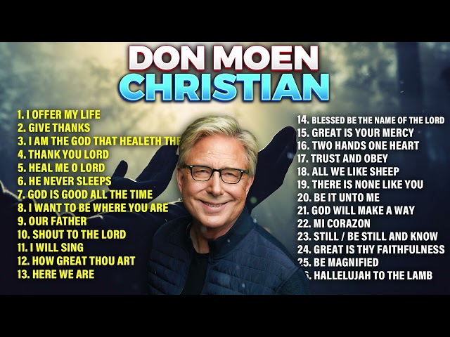 Best Don Moen Christian Playlist 🙏 Worship & Praise Songs class=