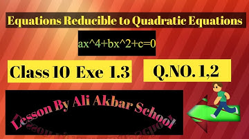 ex 1.3 class 10 Q .NO 1,2 || solving equations of the form ax^4+bx^2+c=0