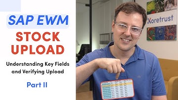 SAP EWM Stock Upload – Understanding Key Fields and Verifying Upload | Part 2