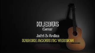 Download lagu KLEBUS - KAROKE ACOUSTIC - COVER JEFRI & ARDIAN