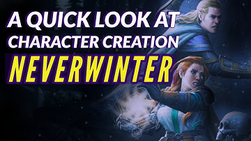 NEVERWINTER | Character Creation, Races & Classes