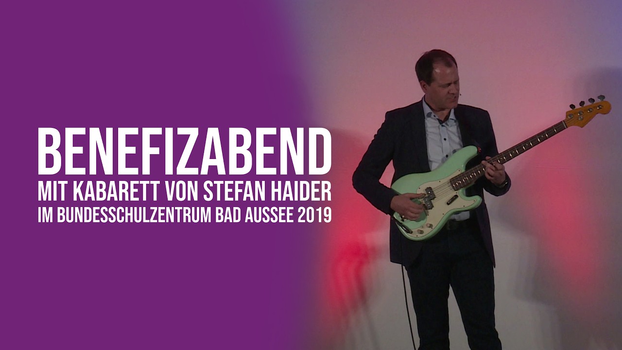 Benefizabend mit Kabarett von Stefan Haider im Bundesschulzentrum Bad Aussee 2019