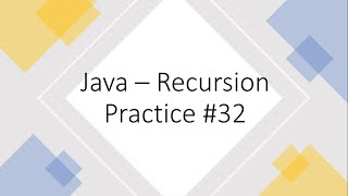 Java - Recursion Practise #32
