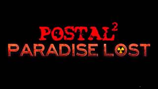 POSTAL 2 Paradise lost - Main menu song