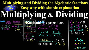 Multiplying and dividing Rational expressions, how to multiply and divide Algebraic Fractions,