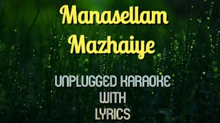 Video thumbnail of "Manasellam Mazhaiye-Unplugged Karaoke with Lyrics|Saguni|G V Prakash|Sonu Nigam|Karthi|Saindhavi"