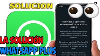 WHATSAPP PLUS Ultima Versión 2024 ✅ SOLUCION ERROR de Whatsapp Plus Necesitas la aplicación oficial