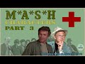 M*A*S*H Characters, Part 3 - Trapper John &amp; Father Mulcahy