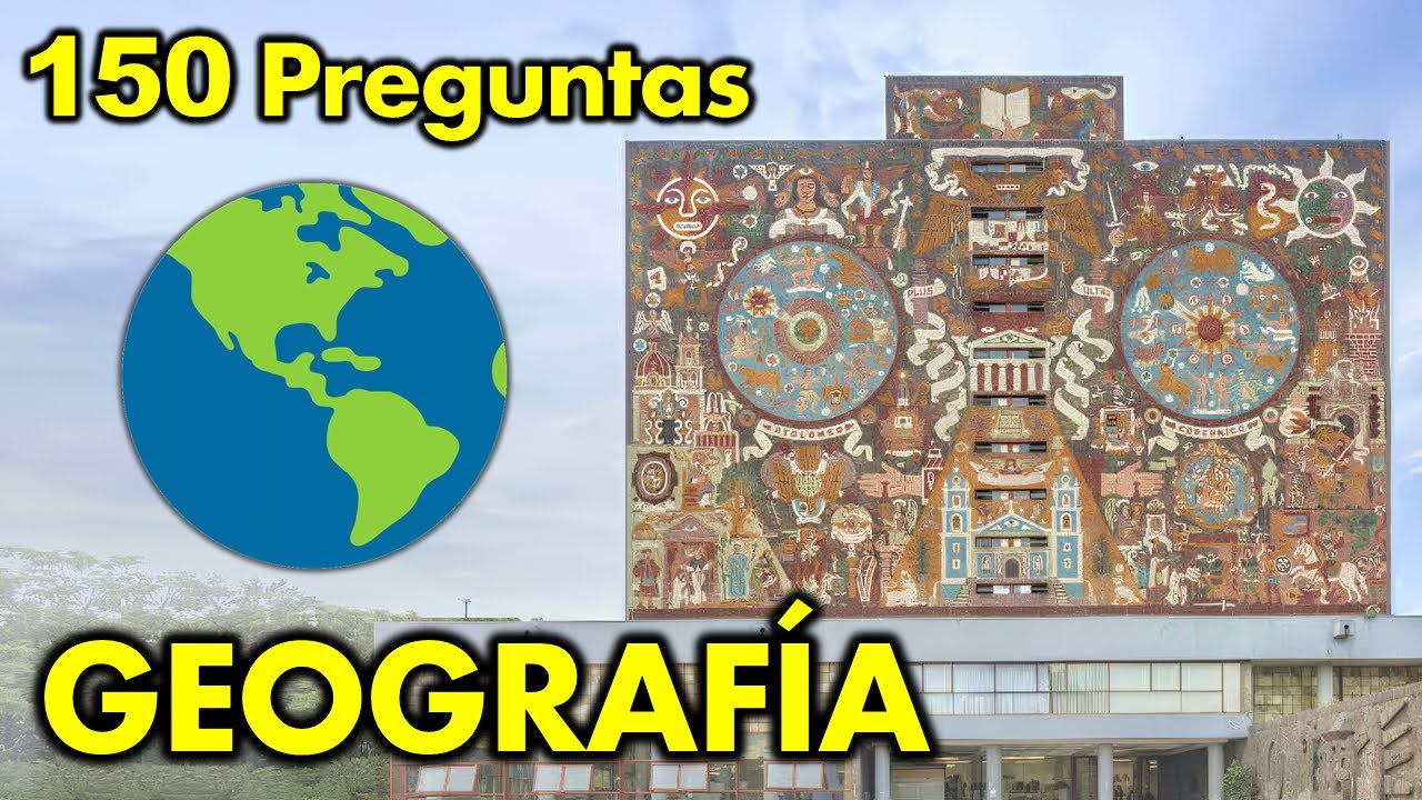 150 Preguntas GEOGRAFÍA 🌎🌍 Examen UNAM YouTube