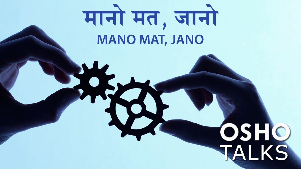 OSHO Mano Mat Jano   