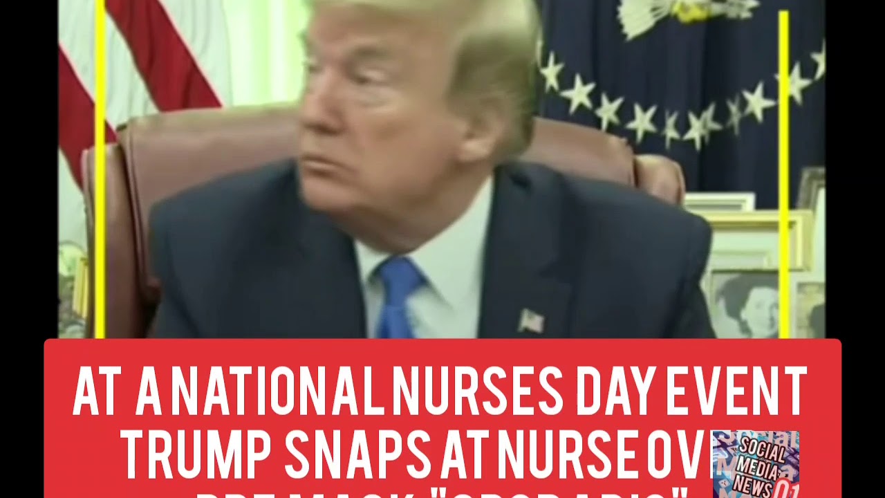 At A National Nurses Day Event Trump Snaps At Nurse YouTube