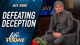 Jack Hibbs: Defeating Deception (LIFE Today)