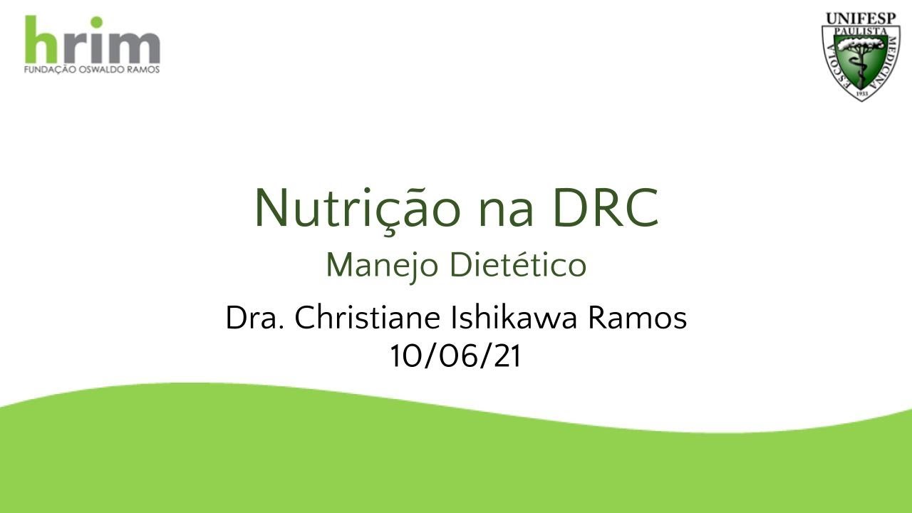 Nutrição na DRC - Dra. Christiane Ishikawa Ramos - 10/06/21