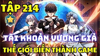 Tập 214 - Thế giới thực biến thành game, ta sở hữu tài khoản Vương Giả - Chap 462