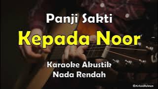 Kepada Noor - Panji Sakti (Karaoke Akustik) Low Key