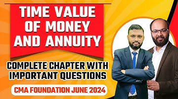 Time Value of Money & Annuity Full Revision with Important Questions | CMA Foundation Dec 24 Exams