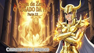 SAGA DE ZEUS - O LEGADO DA PAZ (Cavaleiros do Zodíaco) Cavaleiro de Touro - PARTE 12