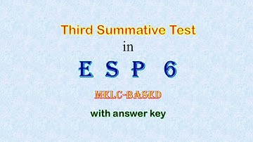 Quarter 3, Third summative test in EsP 6 with answer key, melc-based,