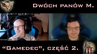 Dwóch Panów M. O książkowej sadze 'Gamedec'. Część 2