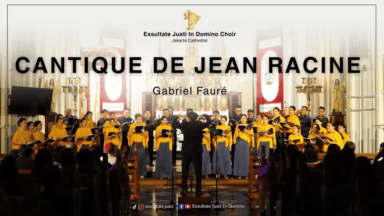 Cantique de Jean Racine (Gabriel Fauré) - Exsultate Justi In Domino Choir, Jakarta Cathedral
