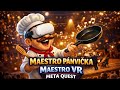 Maestro Pánvička | Maestro VR Meta Quest