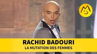 Rachid Badouri  - La mutation des femmes