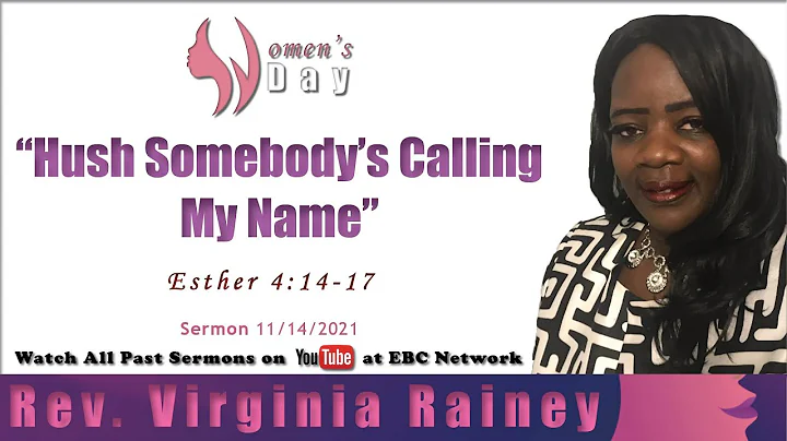 Rev. Virginia Rainey's sermon - "Hush Somebody's C...