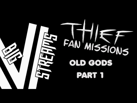 Thief Fan Mission - Old Gods (part 1)