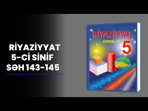 Riyaziyyat - 5-ci sinif - səh 143-144-145