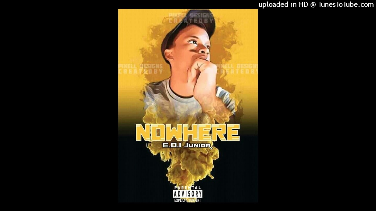 E.D.I Junior-Nowhere [Prod by CJ Beats]