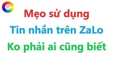 Cách nhắn tin trên ZaLo | Mẹo sử dụng tin nhắn trên ZaLo = không phải ai cũng biết