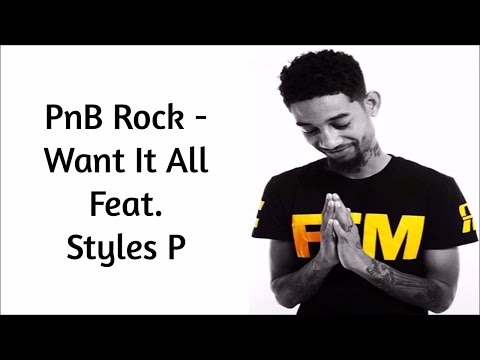 PnB Rock - Want It All Ft. Styles P