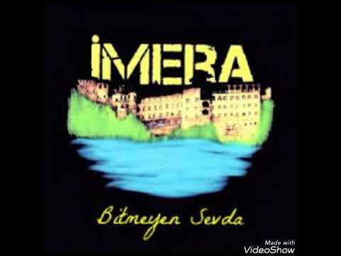 İMERA- BİTMEYEN SEVDA