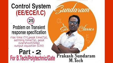 control system|Rise,Peak & Settling time,peak overshoot | Problems & solutions| sundaram sir classes