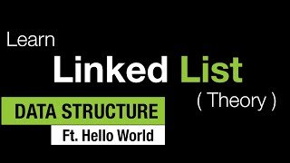Linked List (Theory) | Data Structure | Hello World