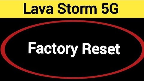 Lava storm 5G me factory reset kaise kare, How to factory reset Lava storm 5G